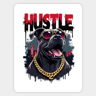 Hustle hard - Hustle: Fierce Dog Street Style Magnet